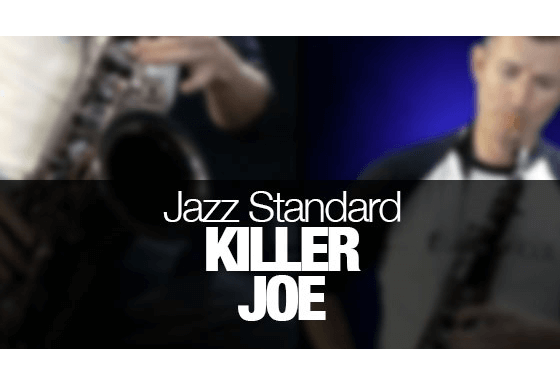 Killer Joe recorded on tenor saxophone