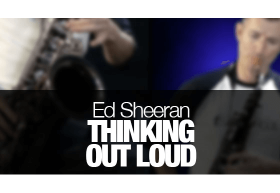 Thinking out Loud - Ed Sheeran saxophone cover