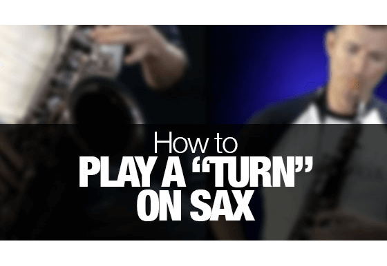 How to play a turn on sax?