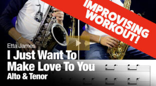 I Just Want To Make Love To You Sax Improvising Workout