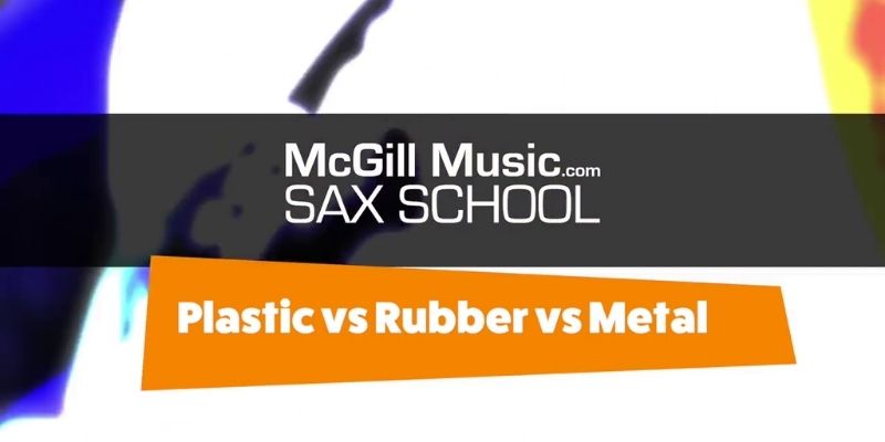 rubber vs metal vs plastic sax mouthpiece