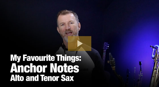 Anchor notes in Alto and Tenor sax by Nigel McGill