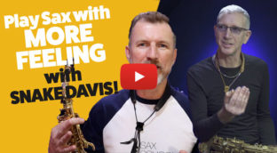 How to play saxophone with more feeling with Snake Davies