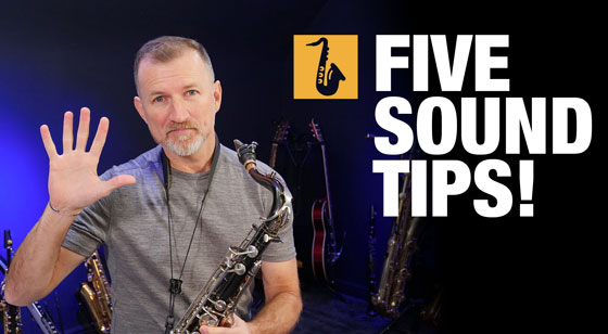 five tips for better saxophone sound by Nigel McGill