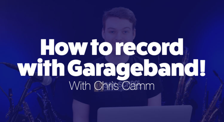 How to record with Garageband with Chris Camm