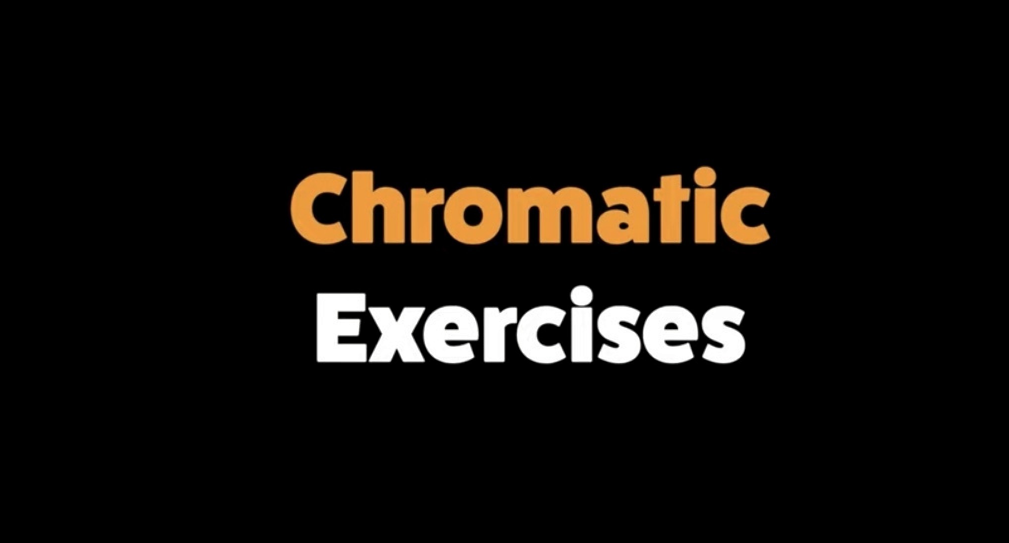 chromatic exercises