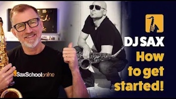 DJ Sax how to get started saxschool online Jason Whitmore