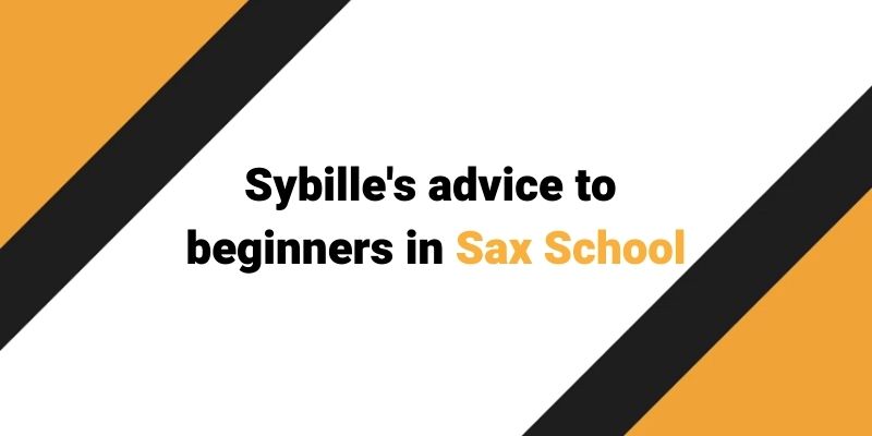 Advice to new beginners in Sax School 