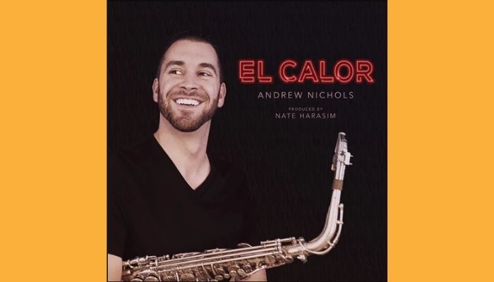 Andrew Nichols El Calor sax recordings 2022 sax school online