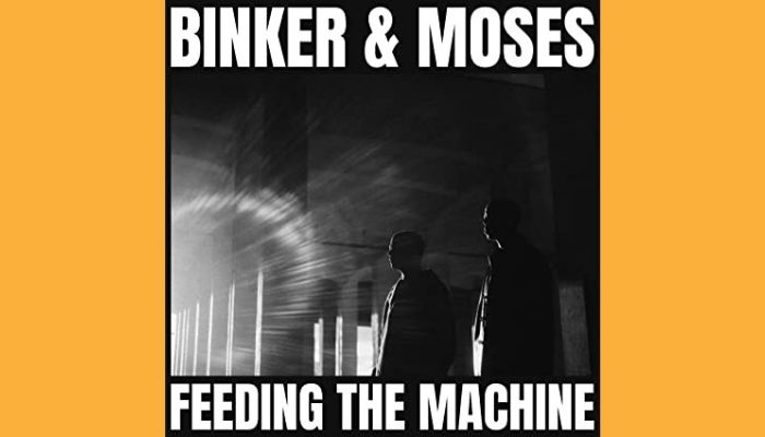  Binker and Moses Feeding The Machine