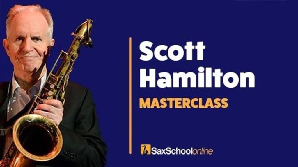 Scott Hamilton masterclass Sax School online
