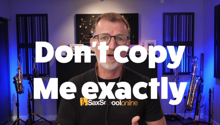 Don't copy me exactly