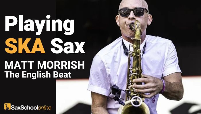 Matt Morrish The English Beat ska sax SaxSchool Online