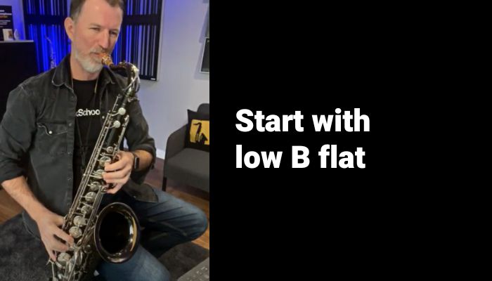 Start with low b flat on saxophone Sax School Online