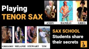 playing tenor sax. Sax School students share their style and playing tips