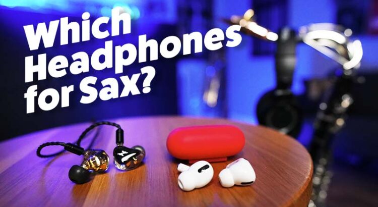 best headphones for sax players. Sax School Online