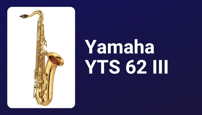 Best tenor saxophone YTS 62III Sax School Online