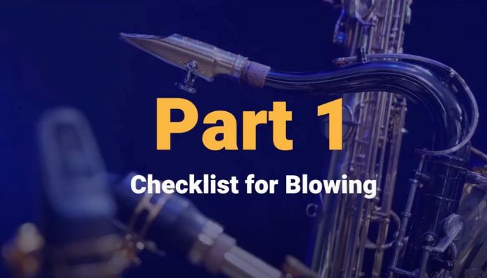 Part 1 check list for blowing. Sax School Online