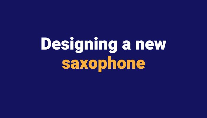Designing a new saxophone. Sax School Online podcast