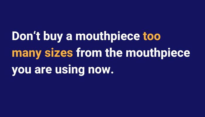 don't buy a mouthpiece too many sizes away from the one you are using now. Sax School Online podcast