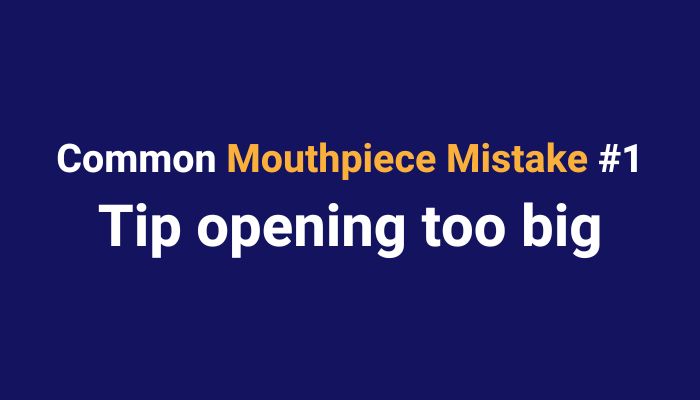 Common saxophone Mouthpiece mistake is choosing too big a tip opening. Sax School Online podcast