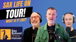 Learn what it is like to tour as a pro sax player as Joel, Fred and Nigel share stories from the road. Sax School Online Podcast.