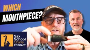 Choosing saxophone mouthpieces made easy with Jody Espina. Sax School Online Podcast