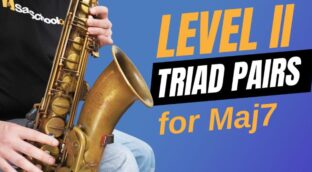 Triad pairs for saxophone level II for major 7 chords. Sax School Online