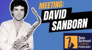 Remembering David Sanborn Sax school online podcast