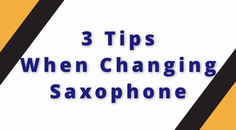 3 tips when changing saxophones. Nigel McGill Sax School Online