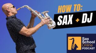 How to build a DJ sax career in 2024 with Jason Whitmore. Sax School Online podcast
