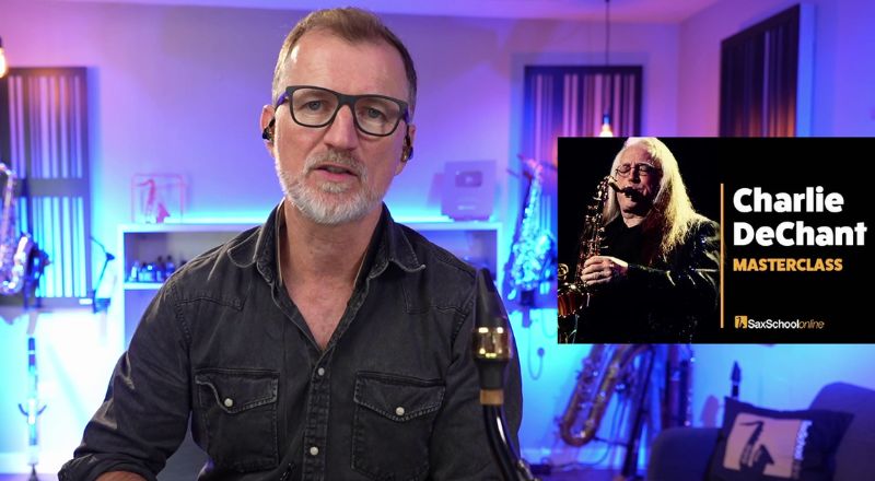 Charlie DeChant Masterclass Sax School Online