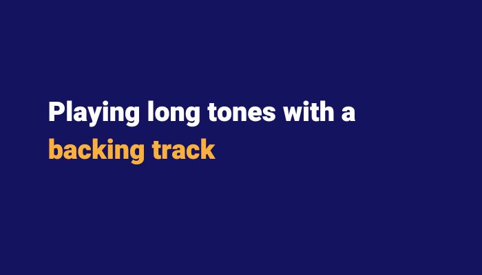 Play long tones to a backing track. 6 ways to make long tone practice fun. Sax School Online podcast